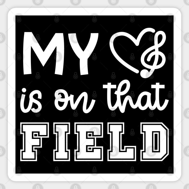 My Heart Is On That Field Marching Band Mom Cute Funny Magnet by GlimmerDesigns